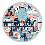 🔴 ALERTA ROJA | La Gran Privatización